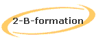 2-B-formation
